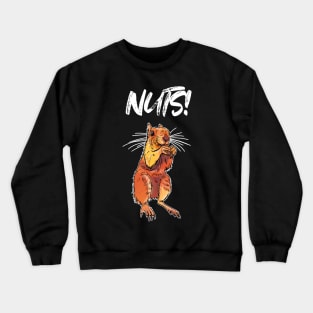 Nuts! Squirrel animal funny pun Crewneck Sweatshirt